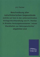 J G Fischer, J. G. Fischer - Beschreibung aller naturhistorischen Gegenstände
