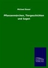 Michael D. Bauer, Alfred von Mauntz - Pflanzenmärchen, Tiergeschichten und Sagen