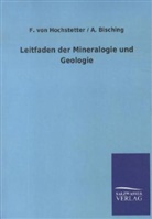 A Bisching, A. Bisching, F. von Hochstetter, Ferdinand Von Hochstetter, von Hochstetter, von F Hochstetter... - Leitfaden der Mineralogie und Geologie
