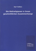 Karl Vollers - Die Weltreligionen in ihrem geschichtlichen Zusammenhange