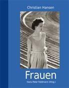 Christian Hansen, Hans-Pete Feldmann, Hans-Peter Feldmann - Christian Hansen. Frauen