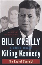 DUGARD, Martin Dugard, O&amp;apos, O'Reill, O'Reilly, Bill O'Reilly... - Killing Kennedy