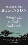 Marilynne Robinson, Robinson Marilynne - When I Was a Child I Read Books