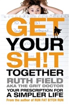 Ruth Field - Get Your Sh!t Together