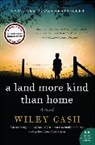 Wiley Cash - A Land More Kind Than Home
