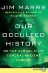 Jim Marrs - Our Occulted History