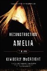 Kimberly McCreight, McCreight Kimberly - Reconstructing Amelia