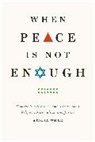Atalia Omer, Omer Atalia - When Peace Is Not Enough