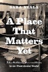Sara Byala, Byala Sara - A Place That Matters Yet