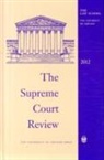 Dennis J. Hutchinson, Dennis J. Strauss Hutchinson, HUTCHINSON DENNIS J STRAUSS DAV, Dennis J. Hutchinson, Geoffrey E. Stone, Geoffrey R. Stone... - Supreme Court Review, 2012