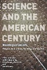 David Kohlstedt Kaiser, Sally Gregory Kohlstedt, Sally Gregory Kaiser Kohlstedt, KOHLSTEDT SALLY GREGORY KAISER D, David Kaiser, Kaiser David... - Science and the American Century