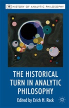 Erich H. Reck, RECK ERICH H, Reck, E Reck, E. Reck, Erich H. Reck - Historical Turn in Analytic Philosophy