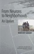 Youth Board on Children, Board On Children Youth And Families, Division Of Behavioral And Social Scienc, Division of Behavioral and Social Sciences and Education, Institute of Medicine, … - From Neurons to Neighborhoods An Update: Workshop Summary