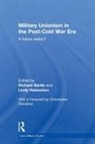 Richard Heinecken Bartle, Lindy Heinecken, Richard Bartle, Lindy Heinecken - Military Unionism in the Post-Cold War Era
