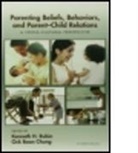 Kenneth H. Chung Rubin, RUBIN KENNETH H CHUNG OCK BOON, Simon Trepanier, Ock Boon Chung, Chung Ock Boon, Kenneth H Rubin... - Parenting Beliefs, Behaviors, and Parent-Child Relations