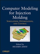 H Zhou, Huamin Zhou, Huami Zhou, Huamin Zhou - Computer Modeling for Injection Molding