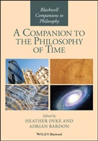 BARDON, Adrian Bardon, Adrian Dyke Bardon, BARDON ADRIAN DYKE HEATHER, Dyke, Heather Dyke... - Companion to the Philosophy of Time
