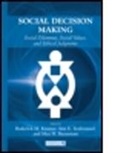 Roderick M. (Stanford University Kramer, Roderick M. Bazerman Kramer, Roderick M. Tenbrunsel Kramer, KRAMER RODERICK M EDT TENBRUN, KRAMER RODERICK M TENBRUNSEL AN, Max H Bazerman... - Social Decision Making