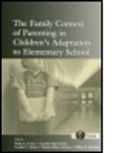 Philip A. Cowan, Philip A. Cowan Cowan, Jennifer C Ablow, Jennifer C. Ablow, Carolyn Pape Cowan, Philip a Cowan... - Family Context of Parenting in Children s Adaptation to Elementary
