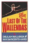 D Devicentis Hayes Wallenda, D. Wallenda, Delia Wallenda, Delilah Wallenda - Last Of The Wallendas -The-