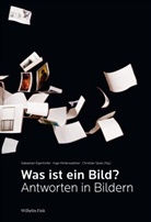 Sebastian Egenhofer, Ing Hinterwaldner, Inge Hinterwaldner, Spies, Christia Spies, Christian Spies - Was ist ein Bild? Antworten in Bildern