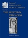 Richard Bryant - Corpus of Anglo-Saxon Stone Sculpture, Volume X