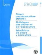 Food And Agriculture Organization, Food and Agriculture Organization of the, Food and Agriculture Organization (Fao) - Annuaire FAO statistiques des pêches et de l'aquaculture. FAO yearbook fishery and aquaculture statistics. Anuario FA...