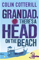 Colin Cotterill - Grandad, There's a Head on the Beach