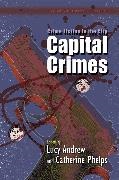 Lucy Andrew, Lucy Phelps Andrew, Catherine Phelps, Lucy Andrew, Catherine Phelps,  Phelps Catherine - Crime Fiction in the City - Capital Crimes