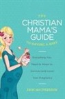Erin MacPherson, MACPHERSON ERIN - Christian Mama''s Guide to Having a Baby