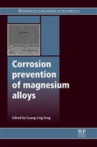 Guang-Ling Song, Guang-Ling (EDT) Song, Guang-Ling (General Motors R&amp;d Center Song, Guang-Ling Song, Guang-Ling (General Motors R&amp;d Center Song, Song Guang-Ling - Corrosion Prevention of Magnesium Alloys