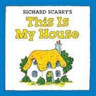 Richard Scarry - Richard Scarry's This Is My House