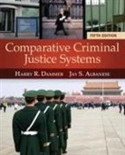 Jay Albanese, Jay S Albanese, Jay S. Albanese, Harry Dammer, Harry R Dammer, Harry R. Dammer - Comparative Criminal Justice Systems