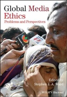 Sja Ward, Stephen J A Ward, Stephen J. A. Ward, Stephen J. A. (University of Wisconsin-Madis Ward, Stephe J A Ward, Stephen J A Ward... - Global Media Ethics