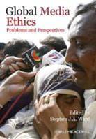Ward, Sja Ward, Stephen J A Ward, Stephen J. A. Ward, Stephen J. A. (University of Wisconsin-Madis Ward, Stephen Ward... - Global Media Ethics