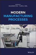 M Koc, Muamme Koc, Muammer Koc, Muammer Oezel Koc, Muammer Ozel Koc, Muammer Koç... - Modern Manufacturing Processes