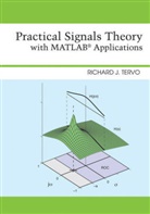 Richard J Tervo, Richard J. Tervo, Richard J. (University of New Brunswick) Tervo, Rj Tervo - Practical Signals Theory With Matlab Applications