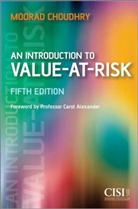 Carol Alexander, M Choudhry, Moorad Choudhry, Moorad (?) Choudhry, Moorad (Brunel University Choudhry, Choudhry Moorad... - Introduction to Value-At-Risk