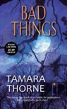 Tamara Thorne - Bad Things