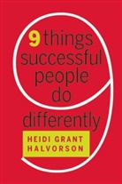 Heidi Halvorson, Heidi Grant Halvorson, Halvorson Heidi Grant - 9 Things Successful People Do Differently