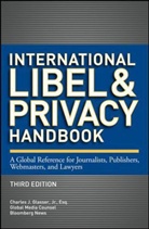 Charles J Glasser, Charles J. Glasser, Charles J. Glasser - International Libel and Privacy Handbook