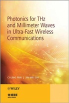 Ci Ling Pan, Ci-Lin Pan, Ci-Ling Pan, Ci-Ling Shi Pan, PAN CI LING, Jin-Wei Shi - Photonics for Thz and Millimeter Waves in Ultra Fast Wireless