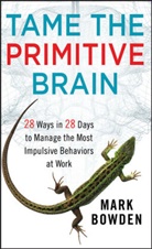 M Bowden, Mark Bowden - Tame the Primitive Brain
