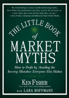 Kenneth L Fisher, Kenneth L. Fisher, Fisher Kenneth L. - Little Book of Market Myths