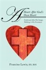 Francine Lewis Rn Bsn - A Heart After God's Own Heart