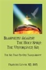 Francine Lewis Rn Bsn - Blasphemy Against the Holy Spirit