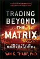 V Tharp, Van Tharp, Van K. Tharp - Trading Beyond the Matrix