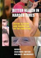 Celia (EDT)/ Walmsley Davies, Celia Davies, Celia (The Open University) Davies, Ray Flux, Mike Hales, Jan Walmsley... - Better Health in Harder Times