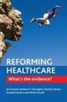 Ian Greener, Ian (School of Applied Social Sciences Greener, Ian/ Harrington Greener, Barbara Harrington, Barbara E. Harrington, David Hunter... - Reforming Healthcare