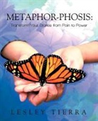 Lesley Tierra - Metaphor-Phosis